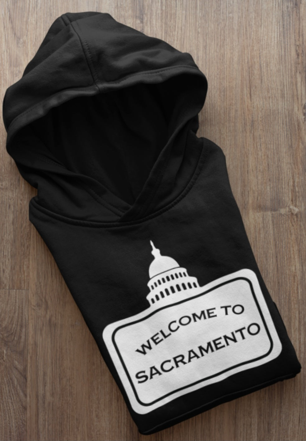 WELCOME TO SACRAMENTO Hoodie